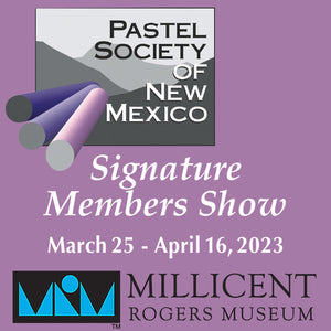 The Pastel Society of New Mexico’s Signature Members Show