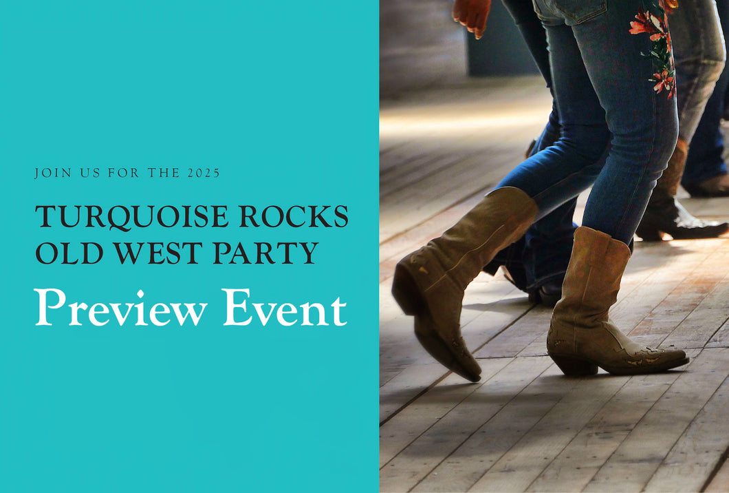 Preview Event - Turquoise Rocks Old West Party